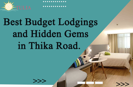 Best Budget Lodgings and Hidden Gems in Thika road