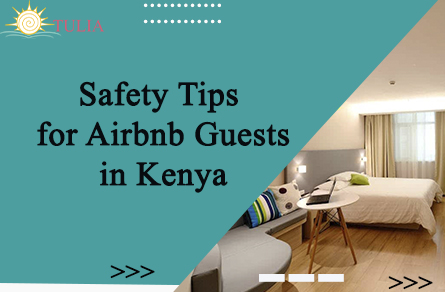 Safety Tips for Airbnb Guests in Kenya