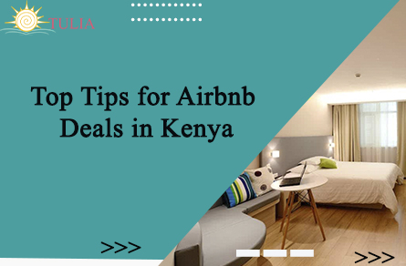 Top Tips for Airbnb Deals in Kenya