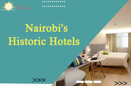Nairobi's Historic Hotels: