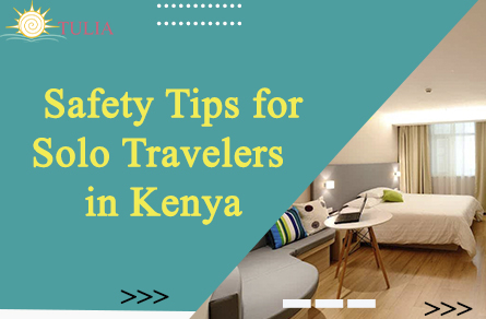 Safety Tips for Solo Travelers in Kenya
