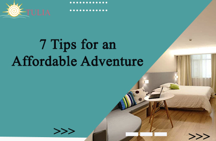7 Tips for an Affordable Adventure